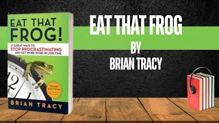 Eat That Frog by Brian Tracy - Best Productivity Tips (Free Audiobook)