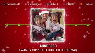 MINDSEED - I Want a Hippopotamus for Christmas (Audio)