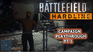 Battlefield Hardline HD Campaign Playthrough Part 1 (No Commentary)