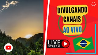 DIVULGANDO CANAIS AO VIVO / LIVE 15 DE JULHO - LIVE DA AMIZADE