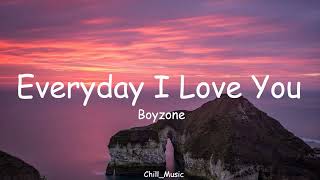 Everyday I Love You | Boyzone | Lyrics