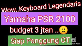 Keyboard Yamaha PSR 2100 siap orgen Panggung Ready stok di APM MUSIK