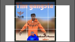 TIM GANGSTA - MOUSSA NDIAYE