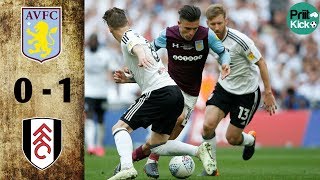 Hasil playoff liga championship inggris 2018 • Aston Villa vs Fulham Highlights