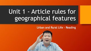 IELTS 7.5+ - Unit 1 - Article rules for geographical features