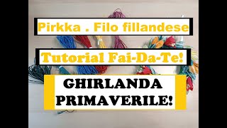 Tutorial Fai - Da - Te! Ghirlanda primaverile in PIRKKA o FILO FILLANDESE: Vediamo come si usa!🌷🌼🌻