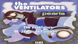 The Ventilators - Jamaican Farewell