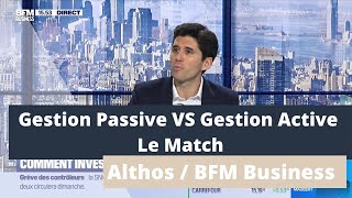 Gestion Active Vs Gestion passive pour votre patrimoine ? Le Match !