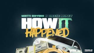 Cheese Money x Matti Baybee - How It Happened [Prod. by ISM Beats]