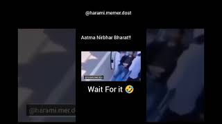 Aatma Nirbhar Bharat..... ||India||Meme||PM Narendra Modi || #meme #shorts #viralvideo #funnyvideo