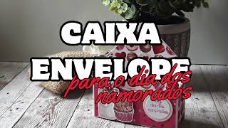 Como fazer a caixa envelope perfeita para o dia dos namorados