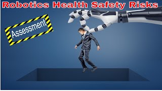 HSE Risk Assessment For Workplace Robotics | Work Automation Risk Assessment | Workplace Safety |OHS