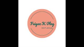 Faiyaz K Vlog is live