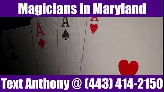 Magicians in Maryland | Text Anthony @ (443) 414-2150