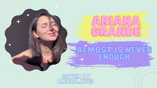 ariana grande - almost is never enough(cover by andra_mus)