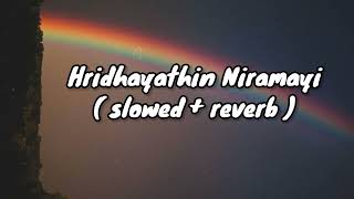 Hridayathin Niramayi [ slowed + reverb ] | 100 Days of Love | Dulquer Salmaan | Nithya | Earth Hut