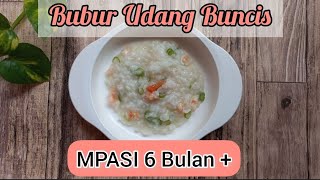 BUBUR UDANG BUNCIS || Mpasi 6 bulan +