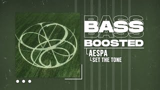 aespa (에스파) - Set The Tone [BASS BOOSTED]