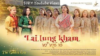 JTF - LAI LUNG KHAM - THE GOLDEN ERA