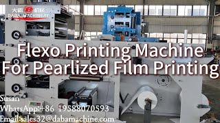 DABA Hot Sale 4 Color Stack Flexo Printing Machine For Pearlized Film Printing#printingmachine