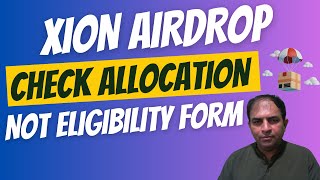 Xion Airdrop | Check Allocation | Not Eligibility Form