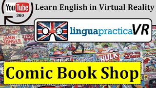 Learn English in VR - Virtual Reality English Lesson - Comic Book Shop | LinguapracticaVR