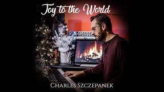 Joy to the World - Christmas Piano Solo by Charles Szczepanek