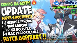 Update Config ML Anti Lag 60 Fps Super Smoothest + Ping Booster Patch Aspirant | Mobile Legends