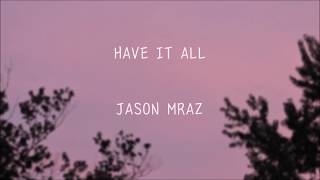 Jason Mraz - Have it all (한국어 가사/자막/해석)