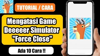 Cara Mengatasi Game Deeeeer Simulator Force Close