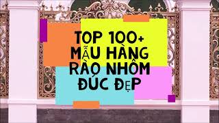 100+ mẫu hàng rào, tường rào nhôm đúc đẹp