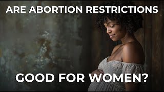 Helpful Abortion Restrictions? | Perry Hendricks