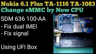 Change eMMC Nokia 6.1 Plus Via UFI Box | Fix Dual IMEI | TA-1116 TA-1083 | By New CPU @mobilecareid