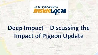 InsideLocal Webinar: Discussing the Impact of Pigeon Update