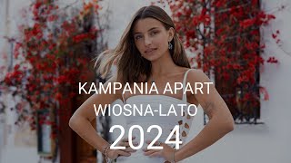 Kampania Apart. Wiosna - Lato 2024 | Apart.TV