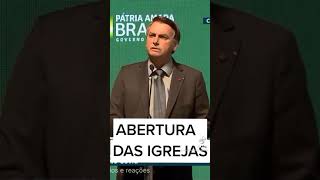 Presidente Bolsonaro também se pronunciou a respeito da abertura das igrejas!