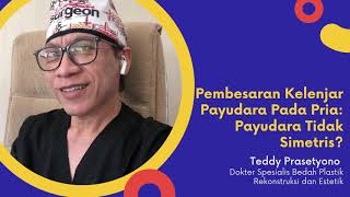 Cuilan info Ginekomastia #2 bersama Dr. Teddy Prasetyono