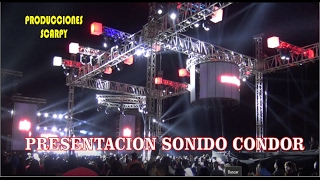 PRESENTACION INCIODE  SONIDO CONDOR - SCARPY  FEBRERO 2017 - ESPECTACULO DE ARNURLFO AGILAR