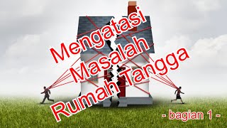 Mengatasi Masalah Rumah Tangga (1)