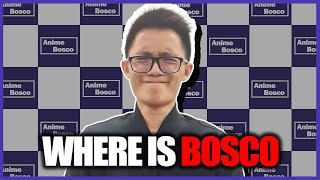 WHERE IS BOSCO??