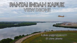 PANTAI INDAH KAPUK DRONE VIEW