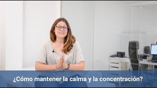 Cómo mantener la calma y concentración en los exámenes