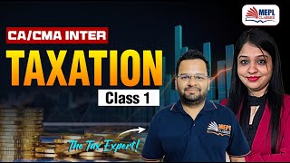 TAXATION - Class 1 For CA/CMA Intermediate | MEPL Classes