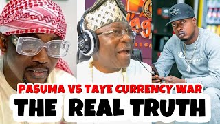 THE REAL TRUTH, WHY TAYE CURRENCY AND PASUMA ARE FIGHTING, KOLA OLOOTU BREAK SILENT