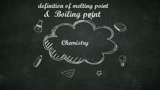 Definition of melting point & boiling point