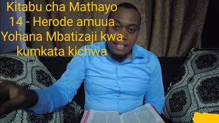 Kitabu cha Mathayo 14 - Herode amuua Yohana Mbatizaji kwa kumkata kichwa