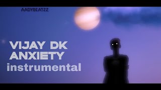 VIJAY DK - Anxiety instrumental | reprod.by Aadybeatzz #vijaydk #instrumental