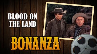 Bonanza – Season 1, Episode 22 – BLOOD ON THE LAND