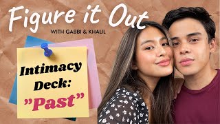 Intimacy Deck Part 2: Past | Figure It Out with Gabbi Garcia & Khalil Ramos