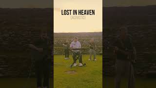 Lost in Heaven (Acoustic) Watch full video now on our channel 🎥